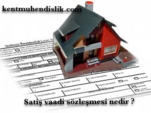 Satiş vaadi sözleşmesi nedir ? Nasil yapilir ?